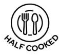 Half Cooked